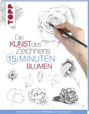 Книга на немски език TOPP, DIE KUNST DES ZEICHNENS 15 MINUTEN - BLUMEN, 96 стр.