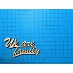Деко фигурка надпис We are family, 90 mm, дърво