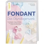 Книга на немски език TOPP, FONDANT – DAS GRUNDLAGENWERK, 176 стр.
